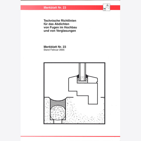 BFS - Merkblatt Nr. 23 - Technische Richtlinien für das Abdichten von Fugen im Hochbau und von Verglasungen